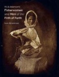 Cover: Hill & Adamson's Fisherwomen and Men of the Firth of Forth - Studies in Photography