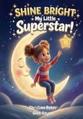 Cover: Shine Bright My Little Superstar! - Solution Mill Studios
