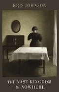 Cover: The Vast Kingdom of Nowhere - Bloodaxe Books Ltd