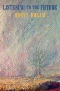 Cover: Listening to the Future - Bloodaxe Books Ltd