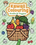 Cover: Kawaii Colouring: Fruits & Veggies - Guild of Master Craftsman Publications Ltd