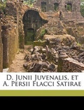 Cover: D. Junii Juvenalis, Et A. Persii Flacci Satirae - Nabu Press