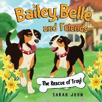 Enlarge image Cover: Bailey, Belle and Friends - The Rescue of Troy! - Nightingale Books