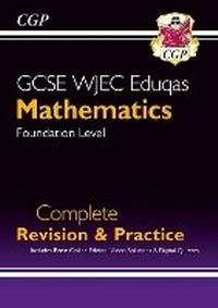Enlarge image Cover: New GCSE Maths WJEC Eduqas Complete Revision & Practice: Foundation - Coordination Group Publications Ltd (CGP)
