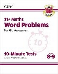 Enlarge image Cover: 11+ GL 10-Minute Tests: Maths Word Problems - Ages 8-9 (with Online Edition) - Coordination Group Publications Ltd (CGP)