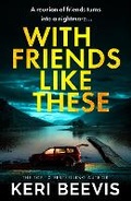 Cover: With Friends Like These - Boldwood Books Ltd
