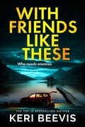 Cover: With Friends Like These - Boldwood Books Ltd