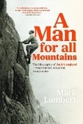 Cover: A Man for All Mountains - Baton Wicks Publications