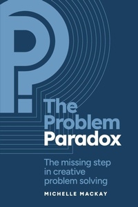 Enlarge image Cover: The Problem Paradox: The Missing Step in Creative Problem Solving - Discover Your Bounce Publishing