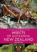 Cover: A Naturalist's Guide To The Insects Of Aotearoa New Zealand - John Beaufoy Publishing Ltd