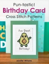 Enlarge image Cover: Pun-tastic Birthday Card Cross Stitch Patterns Book - Jennifer Williams