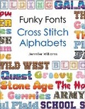 Cover: Funky Fonts Cross Stitch Alphabet Pattern Book - Jennifer Williams