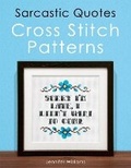 Cover: Sarcastic Quotes Cross Stitch Patterns Book - Jennifer Williams