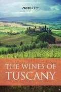 Cover: The Wines of Tuscany - ACADEMIE DU VIN LIBRARY LIMITED