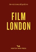 Cover: An Opinionated Guide to Film London - Hoxton Mini Press