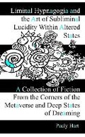 Cover: Liminal Hypnagogia and the Art of Subliminal Lucidity within Altered States - Pauly Hart