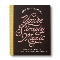 Enlarge image Cover: Just So You Know . . . You're Simply Magic - Compendium Inc.