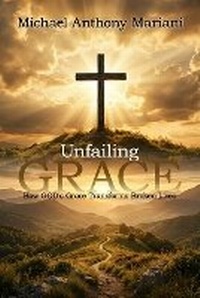Enlarge image Cover: Unfailing GRACE - Hemingway Publishers