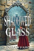 Cover: Shadowed Glass - Susan Faw