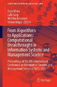 Enlarge image Cover: From Algorithms to Applications: Computational Breakthroughs in Information Systems and Management Science - Springer