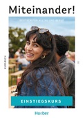 Cover: Miteinander! Deutsch f&uuml;r Alltag und Beruf Einstiegskurs - Hueber Verlag