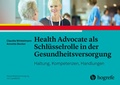 Cover: Health Advocate als Schl&uuml;sselrolle in der Gesundheitsversorgung - Hogrefe