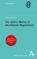 Cover: The Justice Motive in Multilateral Negotiations - Karl Alber Verlag