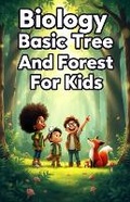 Cover: Biology Basic Trees and Forests for Kids - Khasan Laudry