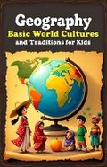 Cover: Geography Basic World Cultures and Traditions for Kids - Khasan Laudry