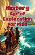 Cover: History Age of Exploration for Kids - Khasan Laudry