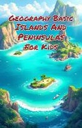 Cover: Geography Basic Islands and Peninsulas for Kids - Khasan Laudry