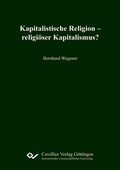 Cover: Kapitalistische Religion - religi&ouml;ser Kapitalismus? - Cuvillier Verlag