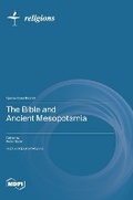 Cover: The Bible and Ancient Mesopotamia - MDPI AG