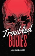Cover: Troubled Bodies - Jake Vanguard