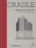 Cover: CRADLE Book: Adaptive Reuse - ff Publishers