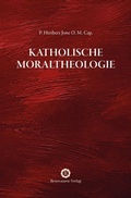 Cover: Katholische Moraltheologie - Renovamen Verlag