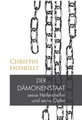 Cover: Christus enth&uuml;llt: Der D&auml;monenstaat, seine Helfershelfer und seine Opfer - Gabriele-Verlag Das Wort