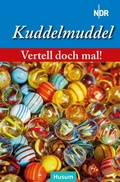 Cover: Vertell doch mal: Kuddelmuddel - Husum Druck- und Verlagsgesellschaft