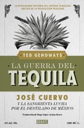 Cover: La guerra del tequila / Tequila Wars: Jose Cuervo and the Bloody Struggle for the Spirit of Mexico - Penguin Random House Grupo Editorial