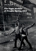 Cover: The Eight Months of Prague Spring 1968 - Karolinum Press, Charles University
