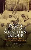 Cover: Roots of Indian Subaltern Labour - Bloomsbury Academic India