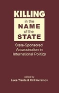 Cover: Killing in the Name of the State: State-Sponsored Assassination in International Politics - Sanctum Books
