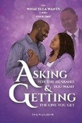 Cover: Asking for the Husband you Want, Getting the one you Get - Unbroken Ink