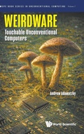 Cover: Weirdware: Touchable Unconventional Computers - World Scientific Publishing Co Pte Ltd