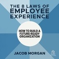 Cover: The 8 Laws of Employee Experience - Ascent Audio