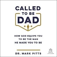 Enlarge image Cover: Called to Be Dad - Christianaudio
