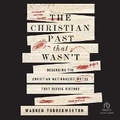 Cover: The Christian Past That Wasn't - Christianaudio