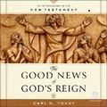 Cover: The Good News of God's Reign - Christianaudio