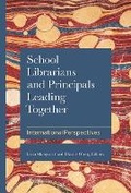 Cover: School Librarians and Principals Leading Together - Bloomsbury Libraries Unlimited