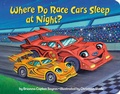 Cover: Where Do Race Cars Sleep at Night? - Random House Books for Young Readers